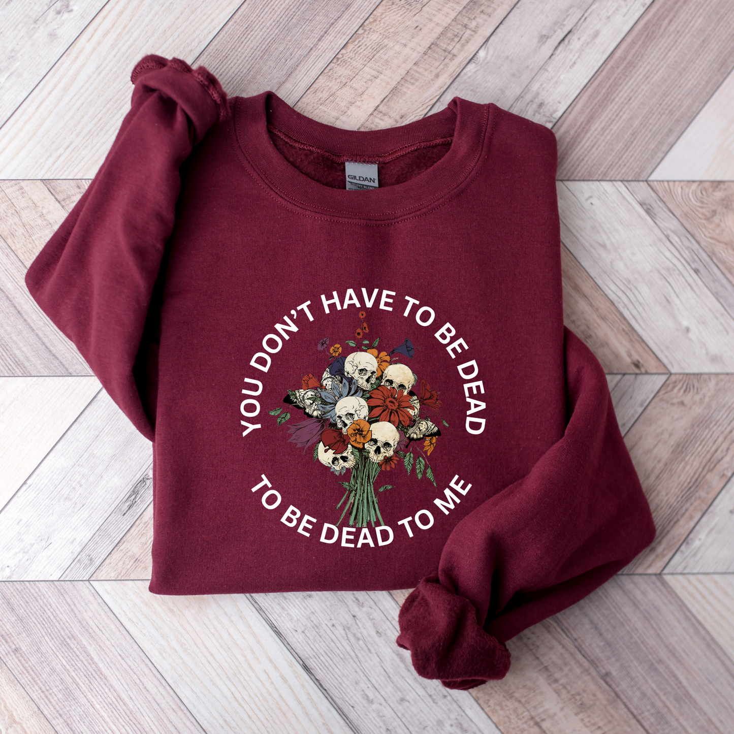 Dead to me Sweatshirt