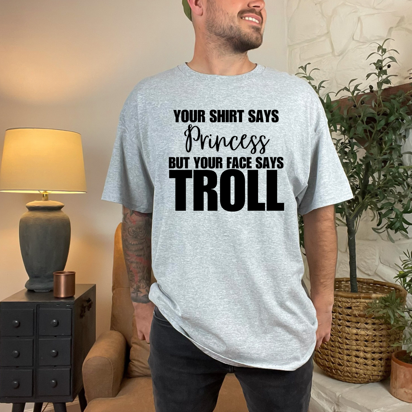 Your shirt says Princess