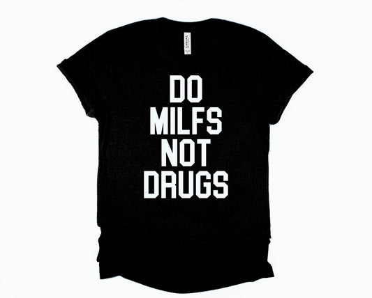 Do MILFS Not Drugs