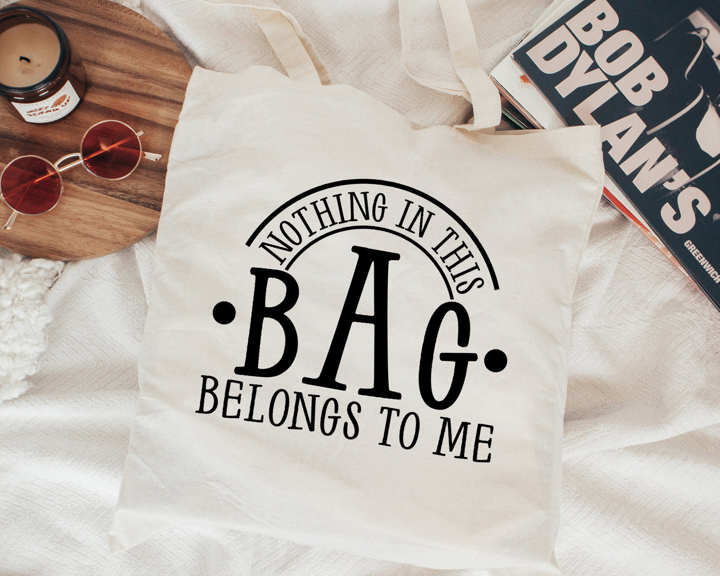 Nothing In This Bag Belongs To Me Tote