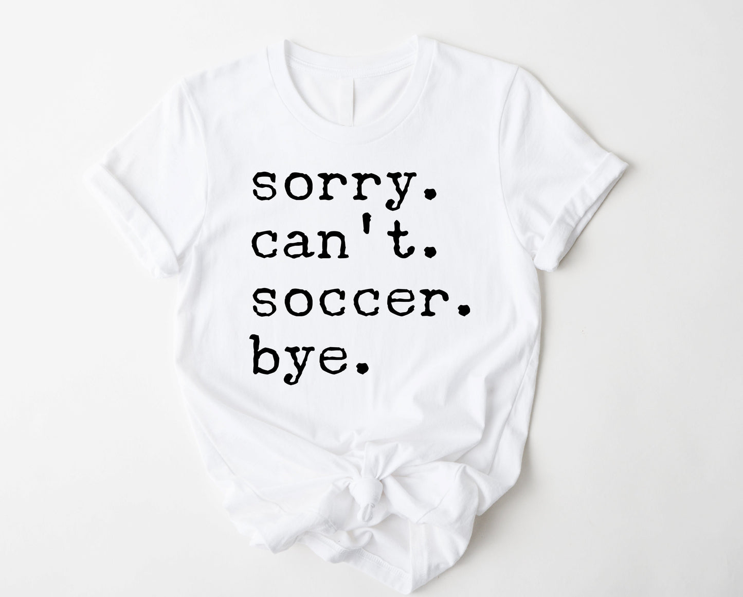 Sorry. Can't. Soccer. Bye.