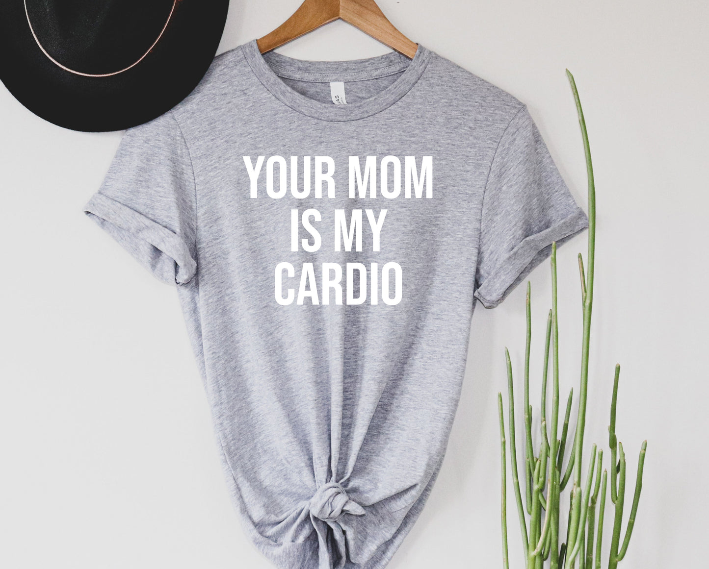 Your Mom is my Cardio